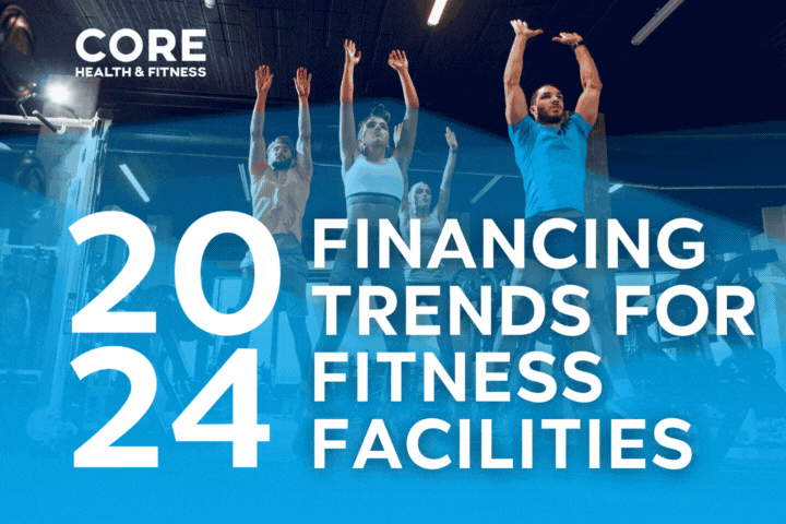 2024 Financing Trends for Fitness Facilities